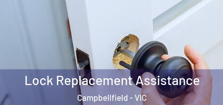  Lock Replacement Assistance Campbellfield - VIC