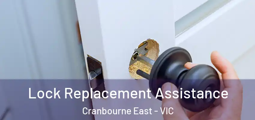 Lock Replacement Assistance Cranbourne East - VIC