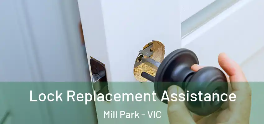  Lock Replacement Assistance Mill Park - VIC