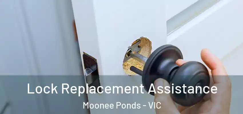 Lock Replacement Assistance Moonee Ponds - VIC