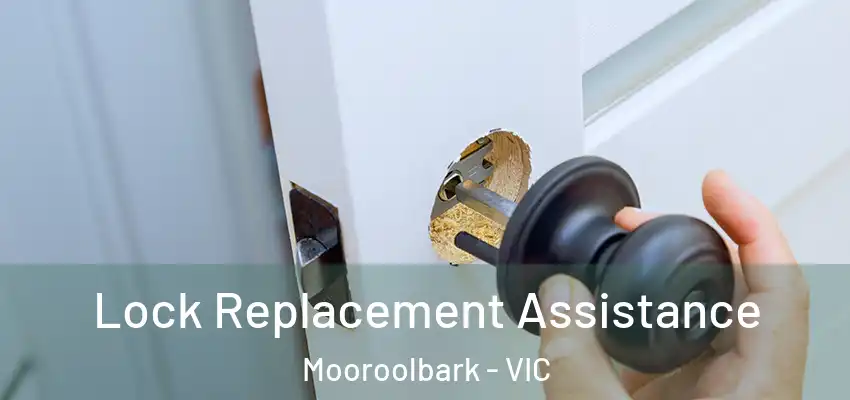 Lock Replacement Assistance Mooroolbark - VIC