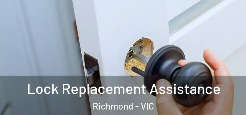 Lock Replacement Assistance Richmond - VIC