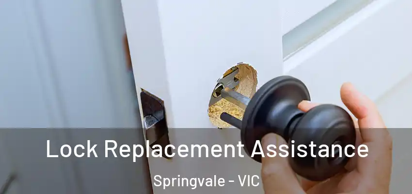 Lock Replacement Assistance Springvale - VIC