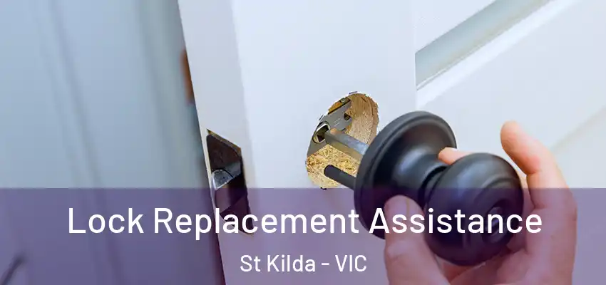 Lock Replacement Assistance St Kilda - VIC