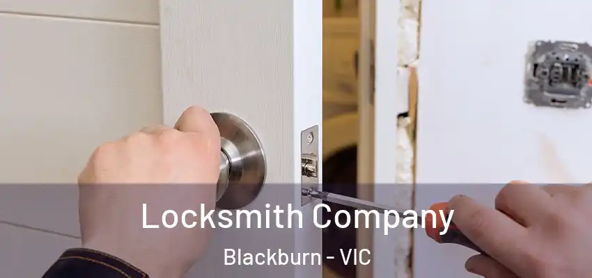 Locksmith Company Blackburn - VIC