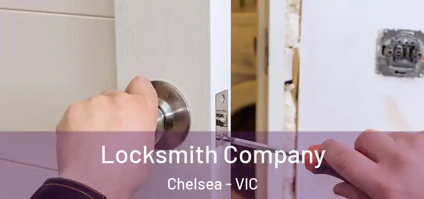 Locksmith Company Chelsea - VIC