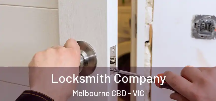 Locksmith Company Melbourne CBD - VIC