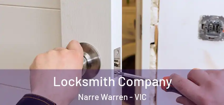 Locksmith Company Narre Warren - VIC