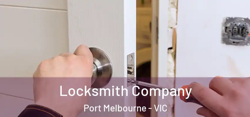 Locksmith Company Port Melbourne - VIC