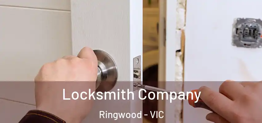 Locksmith Company Ringwood - VIC