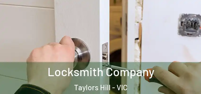 Locksmith Company Taylors Hill - VIC