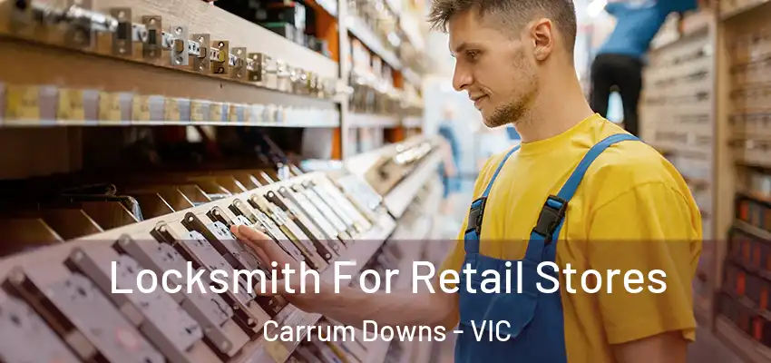  Locksmith For Retail Stores Carrum Downs - VIC