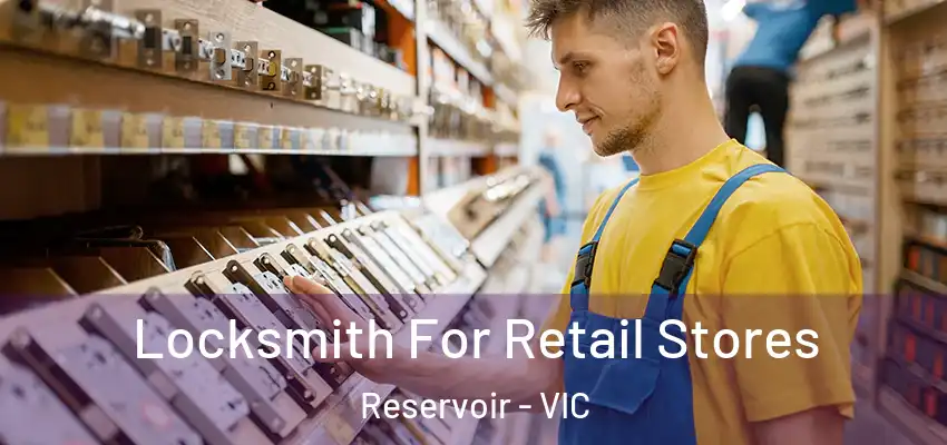 Locksmith For Retail Stores Reservoir - VIC