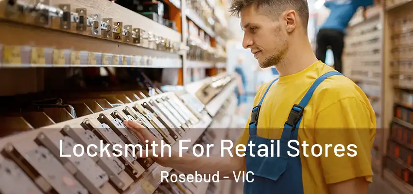 Locksmith For Retail Stores Rosebud - VIC