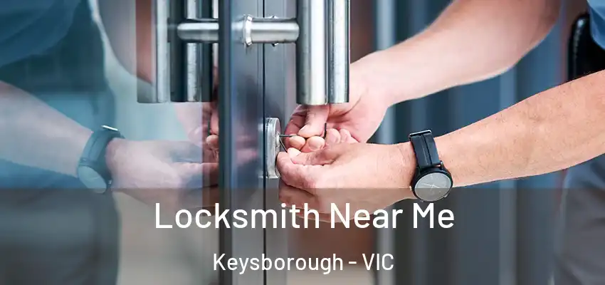 Locksmith Near Me Keysborough - VIC