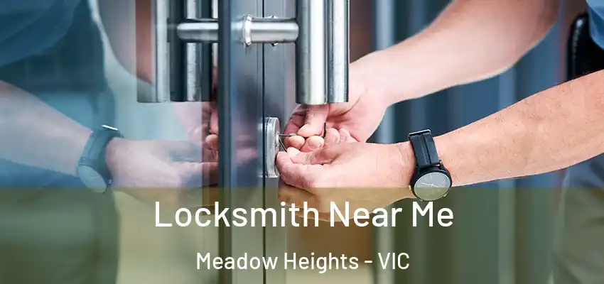 Locksmith Near Me Meadow Heights - VIC