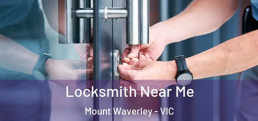 Locksmith Near Me Mount Waverley - VIC