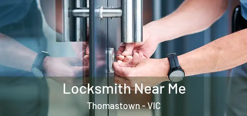 Locksmith Near Me Thomastown - VIC