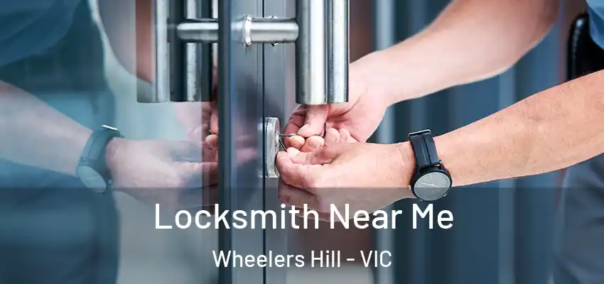  Locksmith Near Me Wheelers Hill - VIC