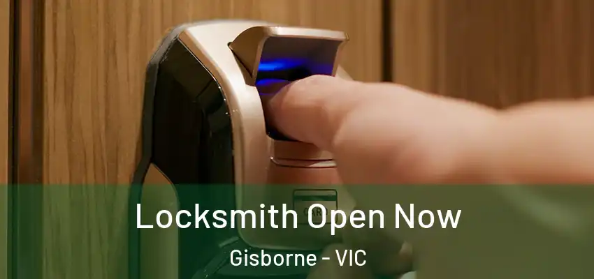 Locksmith Open Now Gisborne - VIC