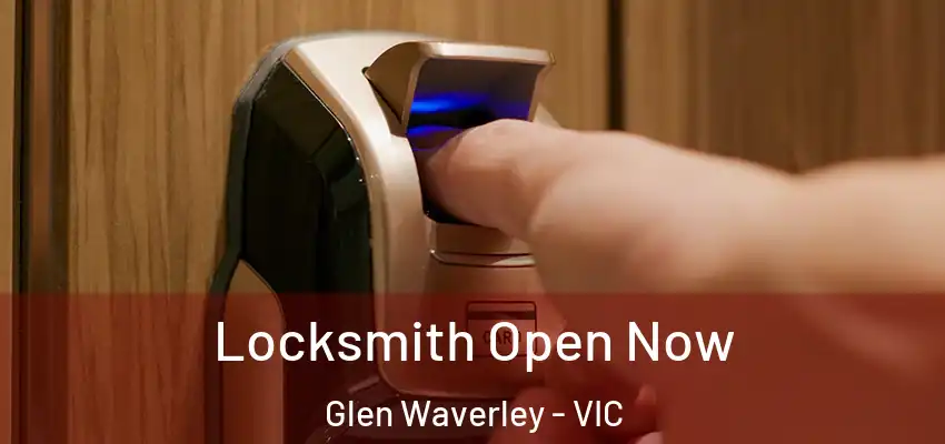 Locksmith Open Now Glen Waverley - VIC