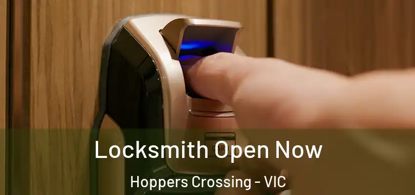 Locksmith Open Now Hoppers Crossing - VIC