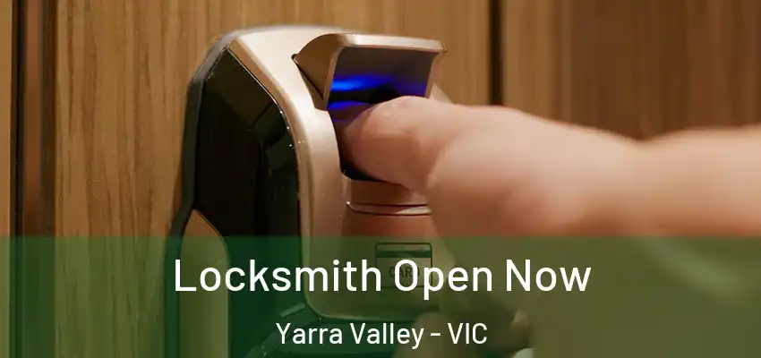 Locksmith Open Now Yarra Valley - VIC