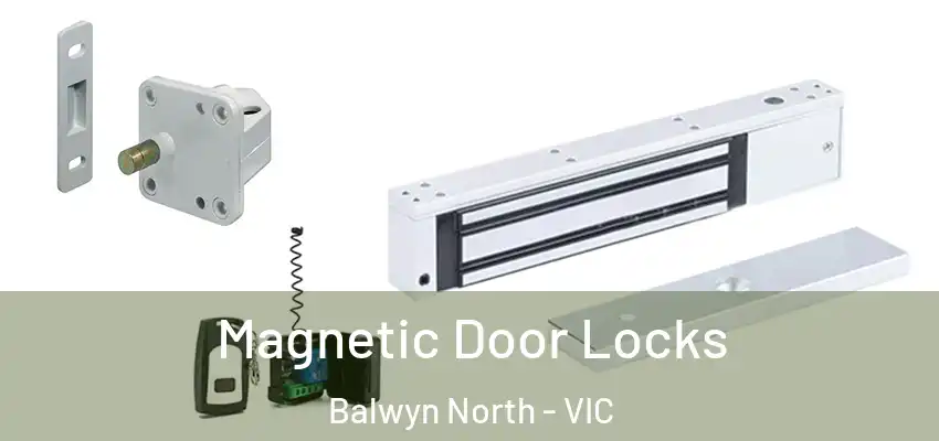 Magnetic Door Locks Balwyn North - VIC