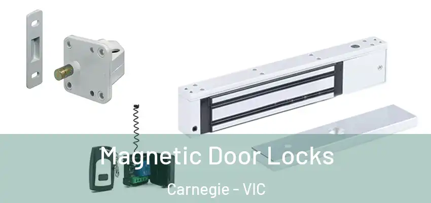 Magnetic Door Locks Carnegie - VIC