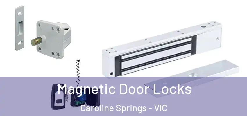Magnetic Door Locks Caroline Springs - VIC