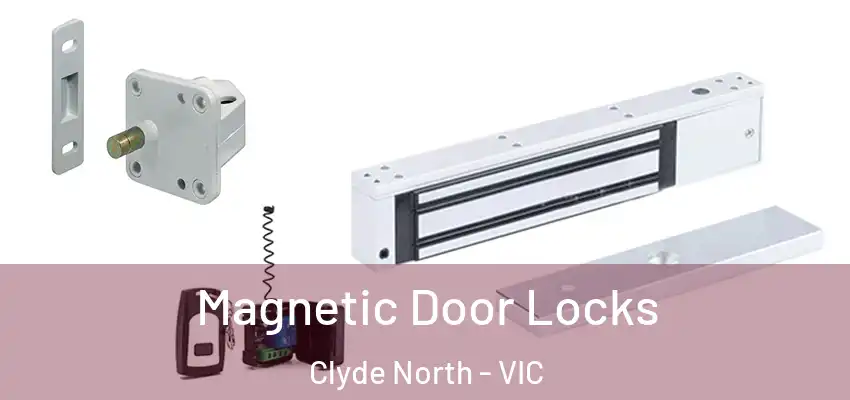 Magnetic Door Locks Clyde North - VIC