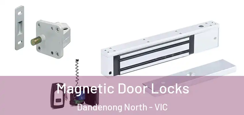 Magnetic Door Locks Dandenong North - VIC