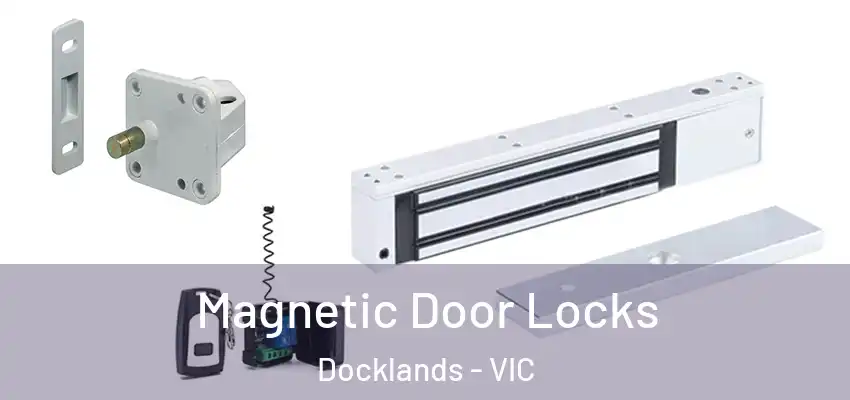 Magnetic Door Locks Docklands - VIC