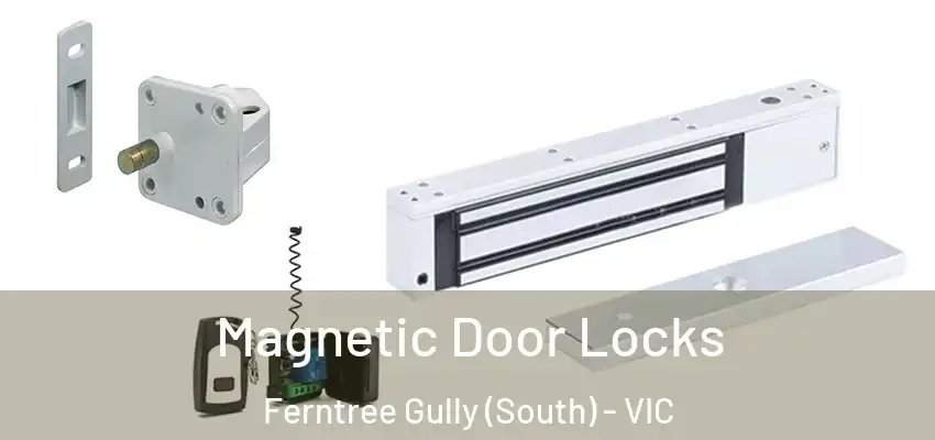Magnetic Door Locks Ferntree Gully (South) - VIC