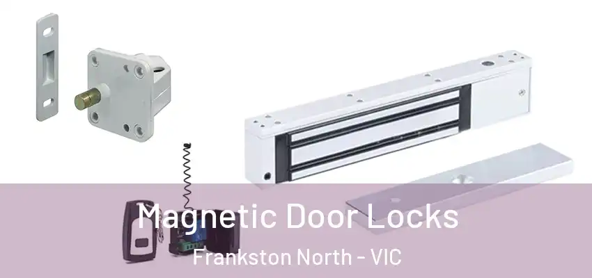 Magnetic Door Locks Frankston North - VIC