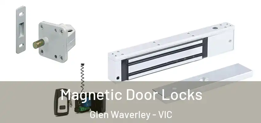 Magnetic Door Locks Glen Waverley - VIC