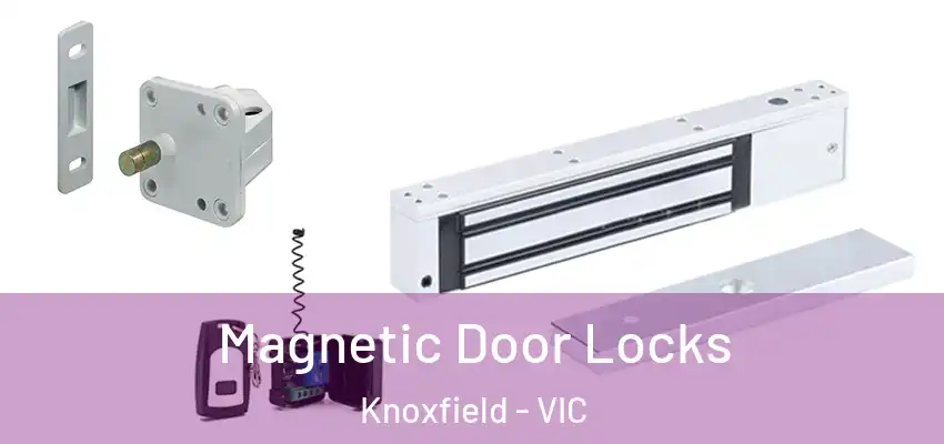 Magnetic Door Locks Knoxfield - VIC