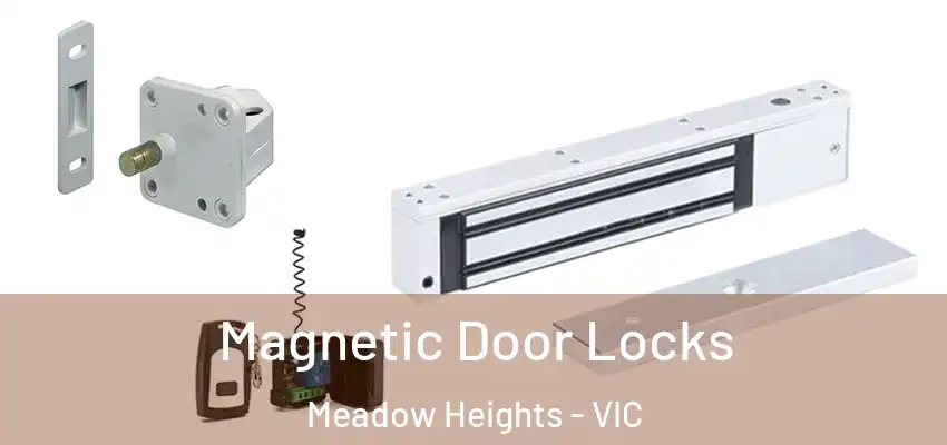 Magnetic Door Locks Meadow Heights - VIC