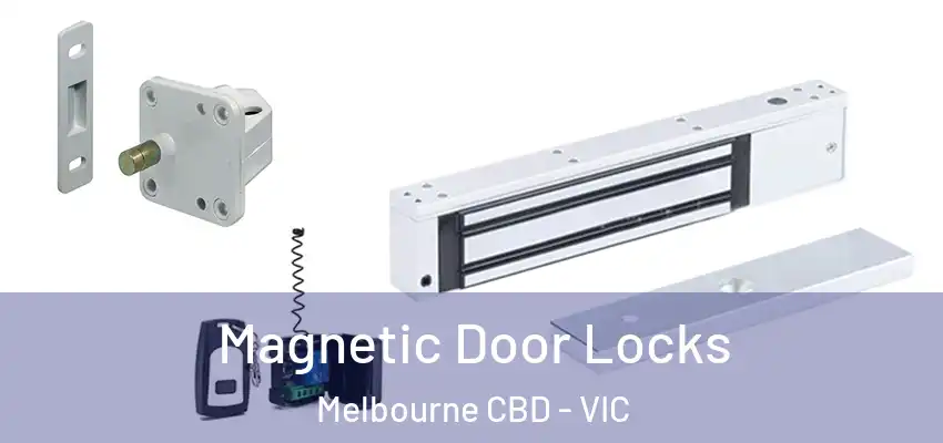  Magnetic Door Locks Melbourne CBD - VIC