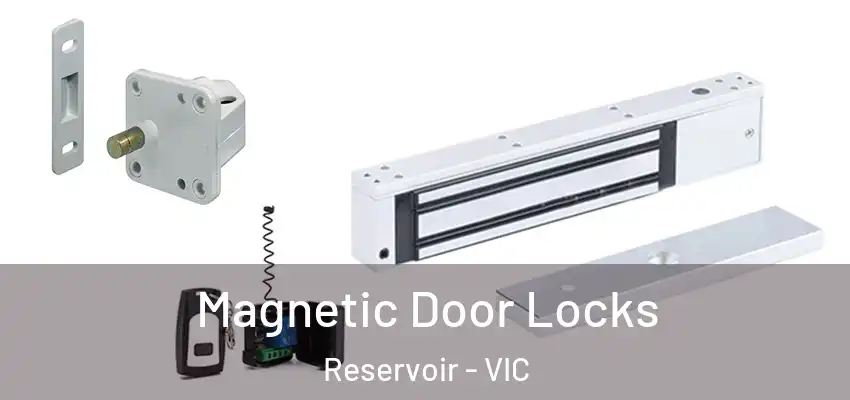 Magnetic Door Locks Reservoir - VIC