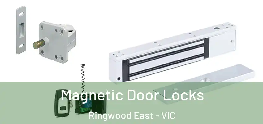 Magnetic Door Locks Ringwood East - VIC