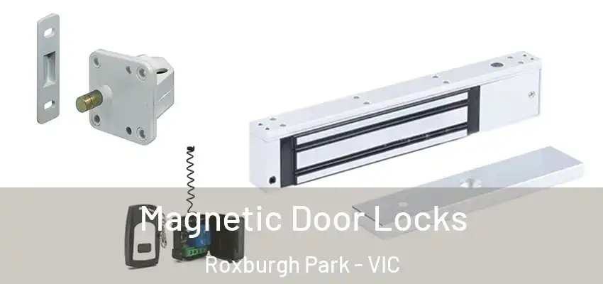 Magnetic Door Locks Roxburgh Park - VIC