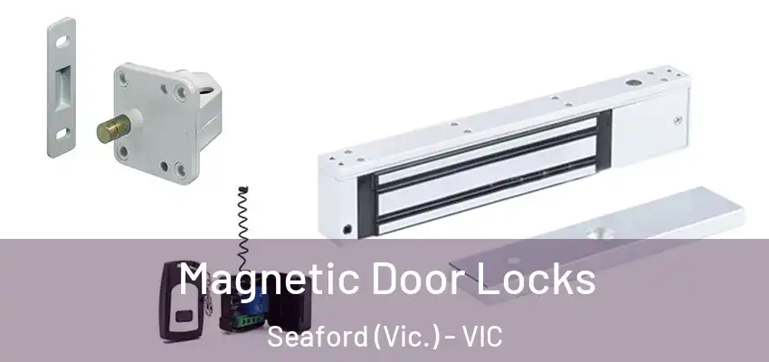 Magnetic Door Locks Seaford (Vic.) - VIC