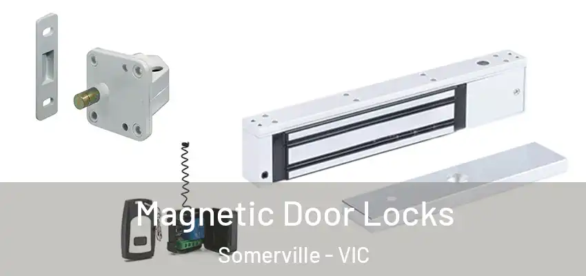 Magnetic Door Locks Somerville - VIC