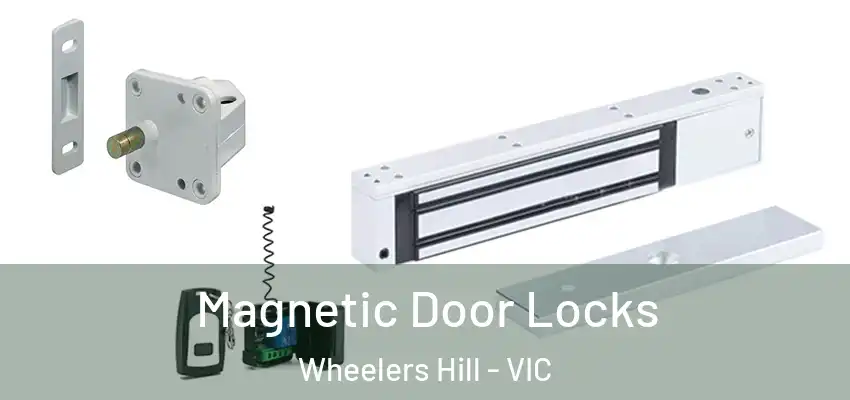 Magnetic Door Locks Wheelers Hill - VIC