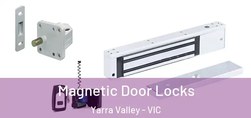 Magnetic Door Locks Yarra Valley - VIC