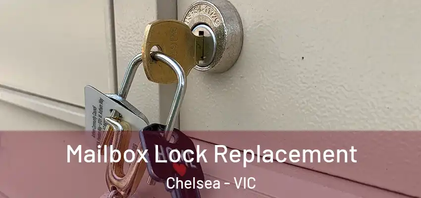 Mailbox Lock Replacement Chelsea - VIC
