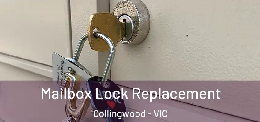 Mailbox Lock Replacement Collingwood - VIC