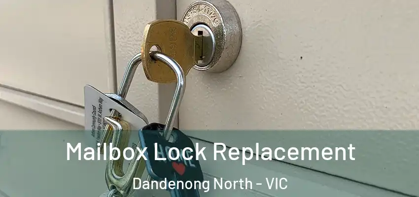 Mailbox Lock Replacement Dandenong North - VIC
