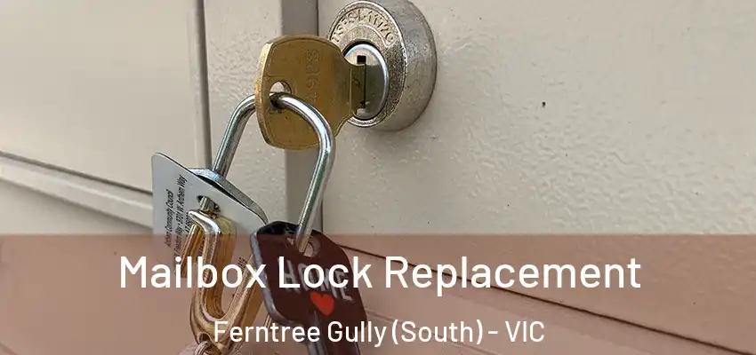 Mailbox Lock Replacement Ferntree Gully (South) - VIC